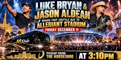 LUKE BRYAN & JASON ALDEAN SHUTTLE BUS R/T FROM HORSESHOE 12/11/2026