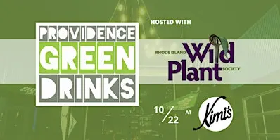 PVD Green Drinks + RI Wild Plant Society • October 2026