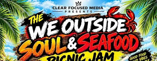 WE OUTSIDE SOUL & SEAFOOD PICNIC
