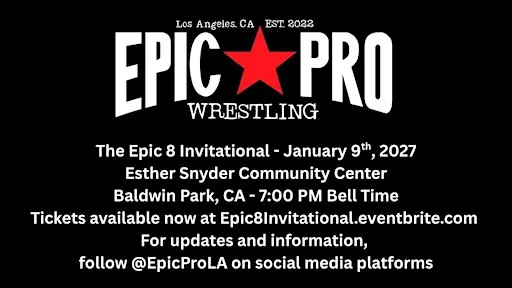 Epic Pro Wrestling presents The Epic 8 Invitational in Los Angeles, CA!