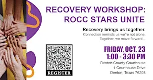 Recovery Workshop: ROCC STARS UNITE In Person Event- Denton County