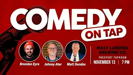 COMEDY ON TAP at Mast Landing Brewing Co. Freeport