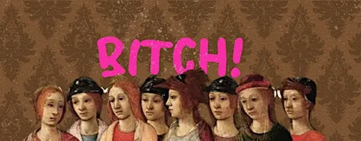 BITCH!