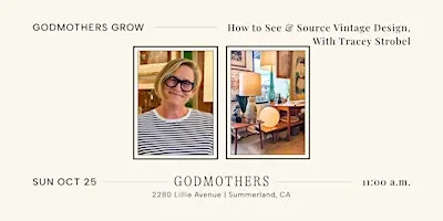 Godmothers Grow: How to See & Source Vintage Design With Tracey Strobel