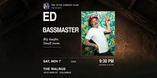 Ed Bassmaster LIVE @ The Attic Comedy Club! November 7, 9:30 PM