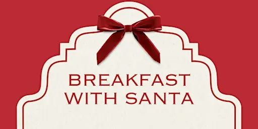 Breakfast with Santa Neiman Marcus Westchester Saturday, December 12, 9am