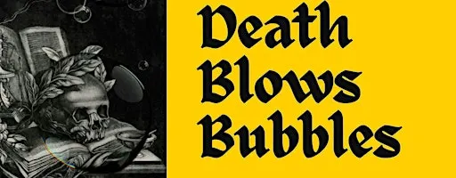 Death Blows Bubbles