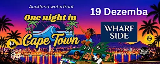 One Night in Cape Town @Wharf side Auckland Viaduct