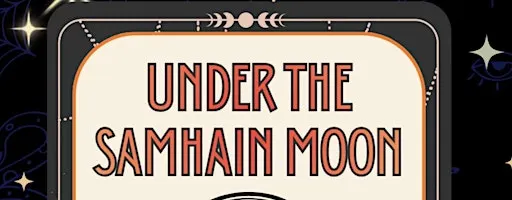 Under the Samhain Moon ~ A Witches’ Circle & Soirée