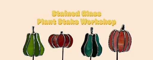Stained Glass Plant Stake Workshop