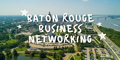 Baton Rouge Business Networking Event