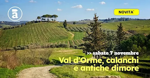 Val d'Orme, calanchi e antiche dimore