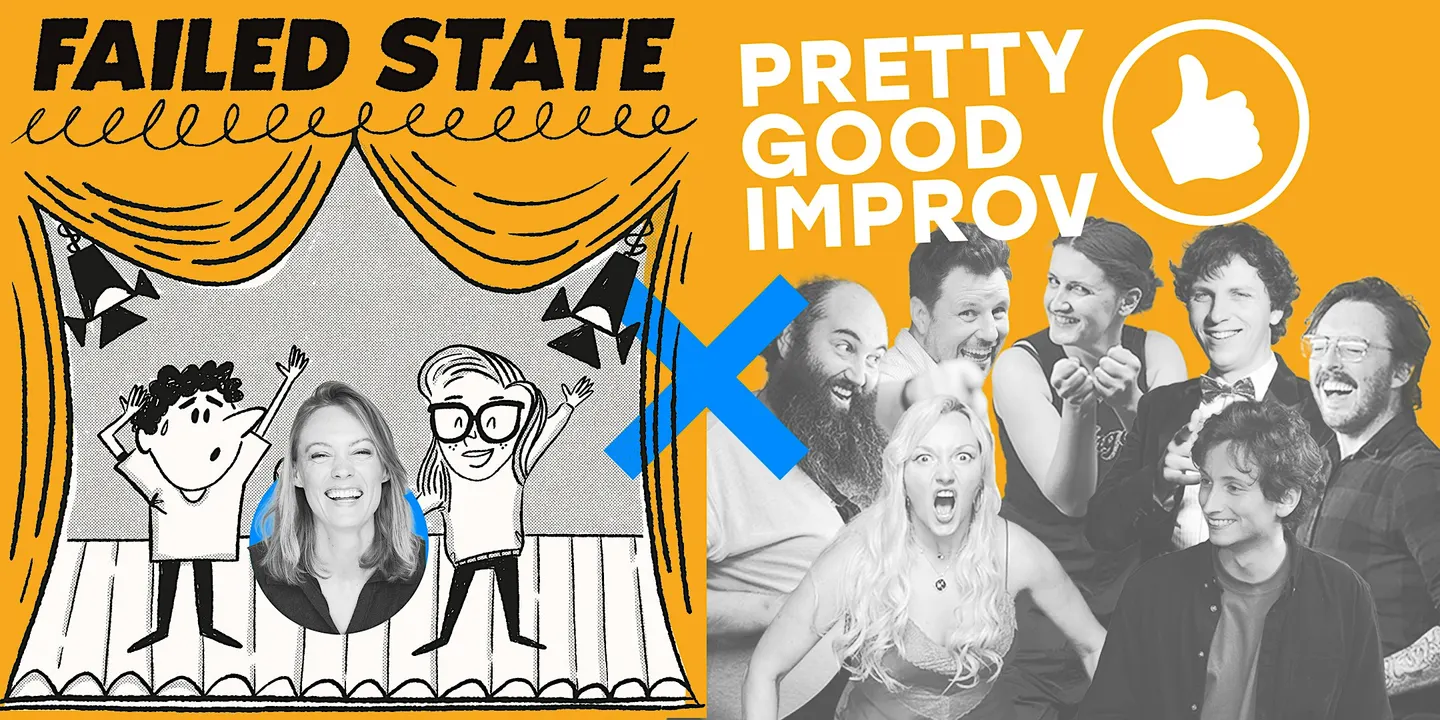 Pretty Good Improv ✖️ Failed State