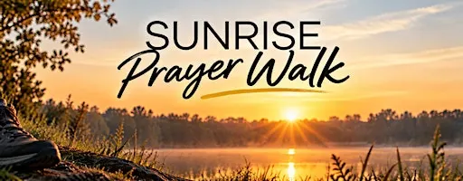 Sunrise Prayer Walk