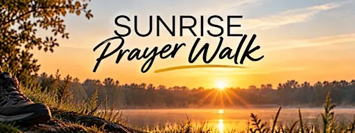 Sunrise Prayer Walk