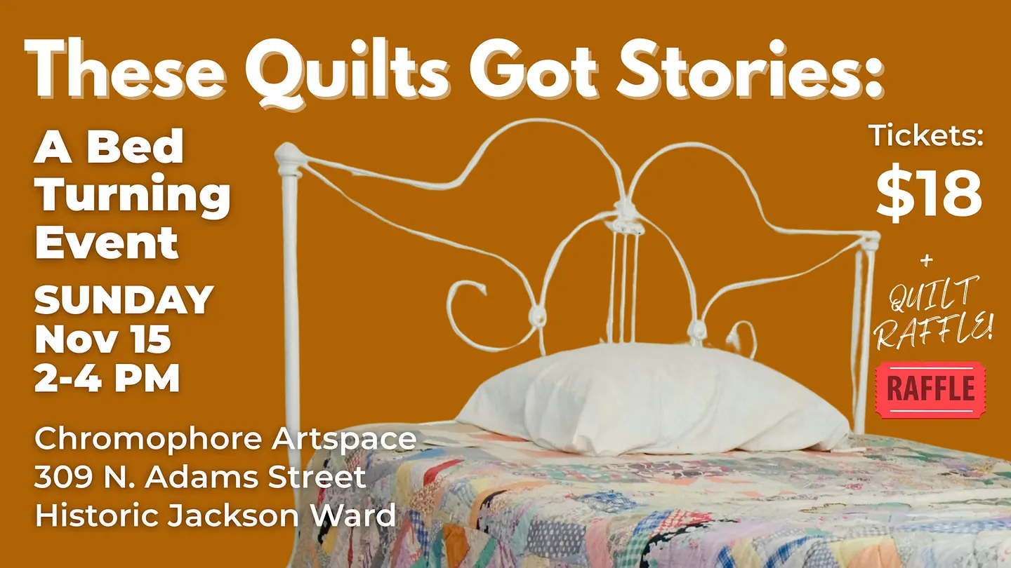 These Quilts Got Stories: A Bed Turning Event @ Chromophore Artspace