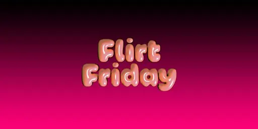 Flirt Friday (Nightclub)