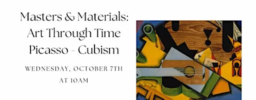 Masters & Materials: Art Through Time. Picasso-Cubism