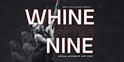 Whine After Nine with Yolee