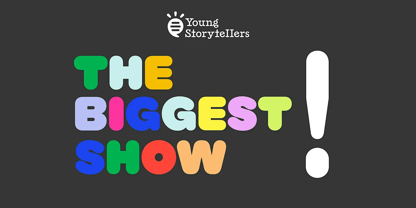 Young Storytellers: The Biggest Show