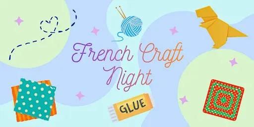 French Craft Night/Soirée Travaux Manuels