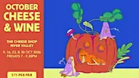 Cheese & Wine Night (River Valley) - 23 Oct, Fri