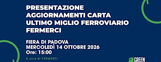 PRESENTAZIONE AGGIORNAMENTI CARTA ULTIMO MIGLIO FERROVIARIO FERMERCI