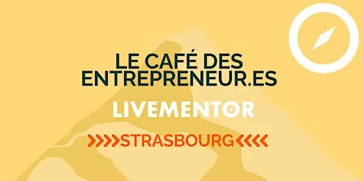 Le café des entrepreneurs de Strasbourg