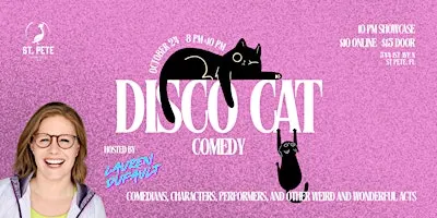 DISCO CAT PRESENTS: A COMEDY + VARIETY SHOWCASE