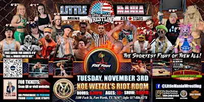 Fort Worth, TX - Little Mania Mini Wrestling @ Koe Wetzel's Riot Room-Tues!