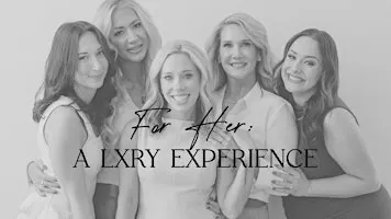 For Her: A LXRY Experience
