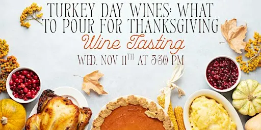 Turkey Day Wines: What to Pour for Thanksgiving Wine Tasting