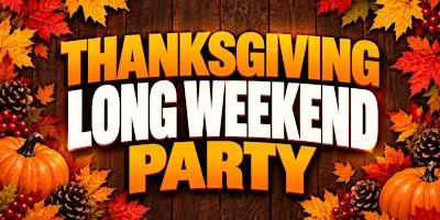 *FREE* 18+ | UOTTAWA THANKSGIVING PARTY | LONG WEEKEND | SUN OCT 11