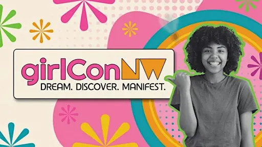girlConNW 2026 - Dream. Discover. Manifest.