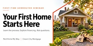 Your First Home Starts Here: First-Time Homebuyer Seminar