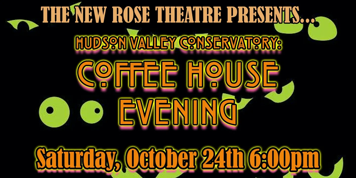 Hudson Valley Conservatory: Coffee House Evening