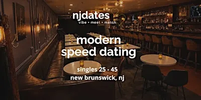 NJ | Modern Speed Dating | Singles 35 - 45 | NEW BRUNSWICK