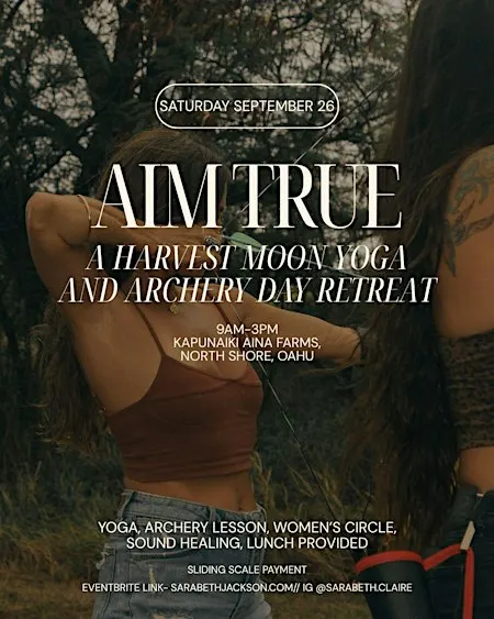 AIM TRUE: Harvest Moon Yoga and Archery Day Retreat