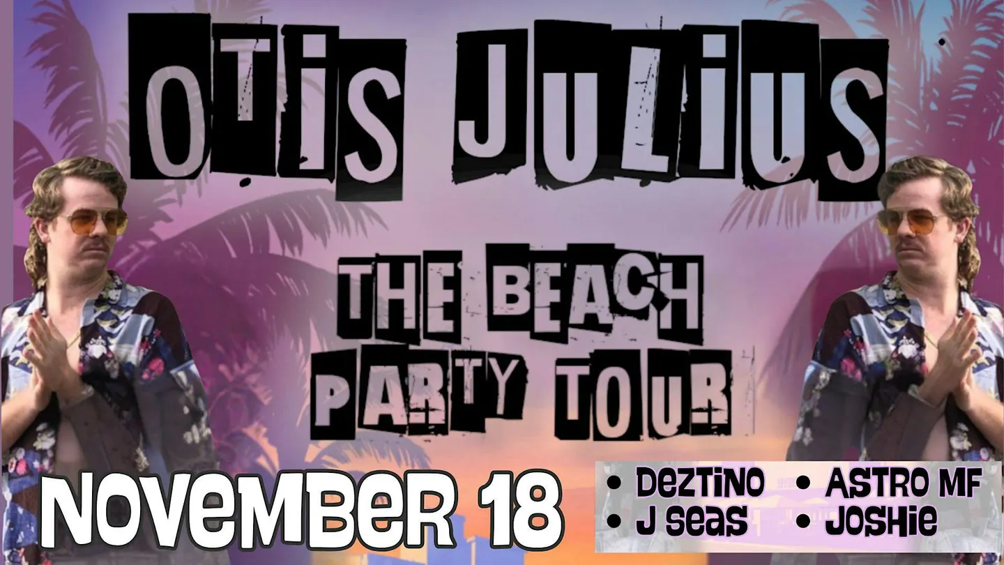 Otis Julius w/Deztino, J Seas, Astro MF & Joshie