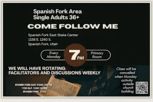 Spanish Fork Area Single Adults 36+ Come Follow Me