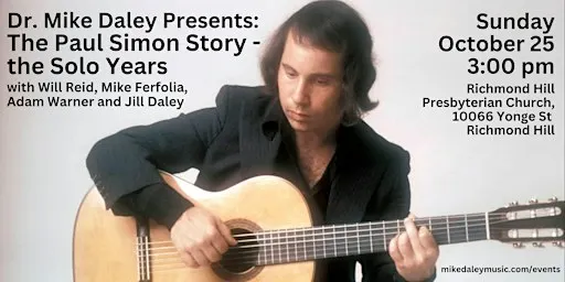 Dr. Mike Daley Presents: The Paul Simon Story - RICHMOND HILL