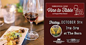 Vine to Table: An Oregon Wine Dinner at Summerfield Farms