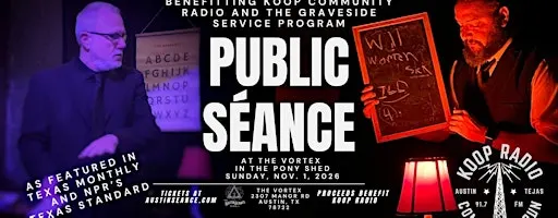 Séance at The Vortex Benefitting KOOP Radio and Graveside Service