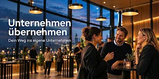 Unternehmen übernehmen. Dein Weg ins eigene Unternehmen.