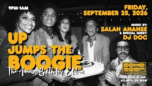 Salah Ananse presents: UP JUMPS THE BOOGIE - Ananse B-Day Edition w/ DJ Doc