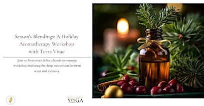 Season's Blendings: A Holiday Aromatherapy Workshop with Terra Vitae
