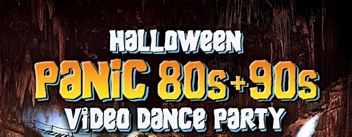 PANIC: 80s/90s Halloween Video Dance Party w/ DJ Lazarus