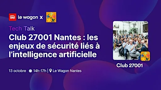 Club 27001 Nantes : les enjeux de sécurité liés à l’intelligence artificiel
