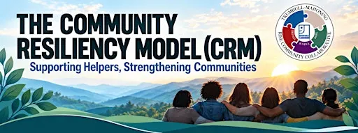 Community Resiliency Model: Supporting Helpers, Strengthening Communities
