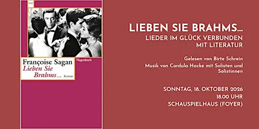 Lieben Sie Brahms... Lieder im Glück verbunden mit Literatur